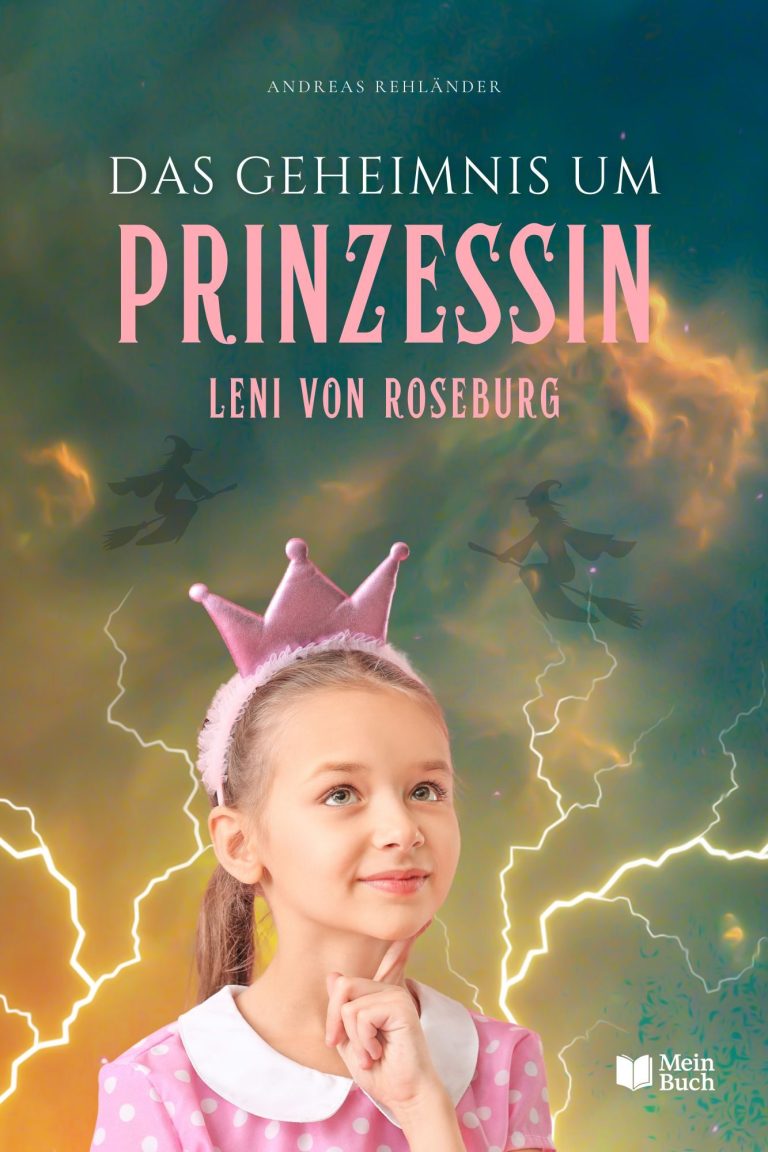 Das Geheimnis um Prinzessin Leni von Roseburg